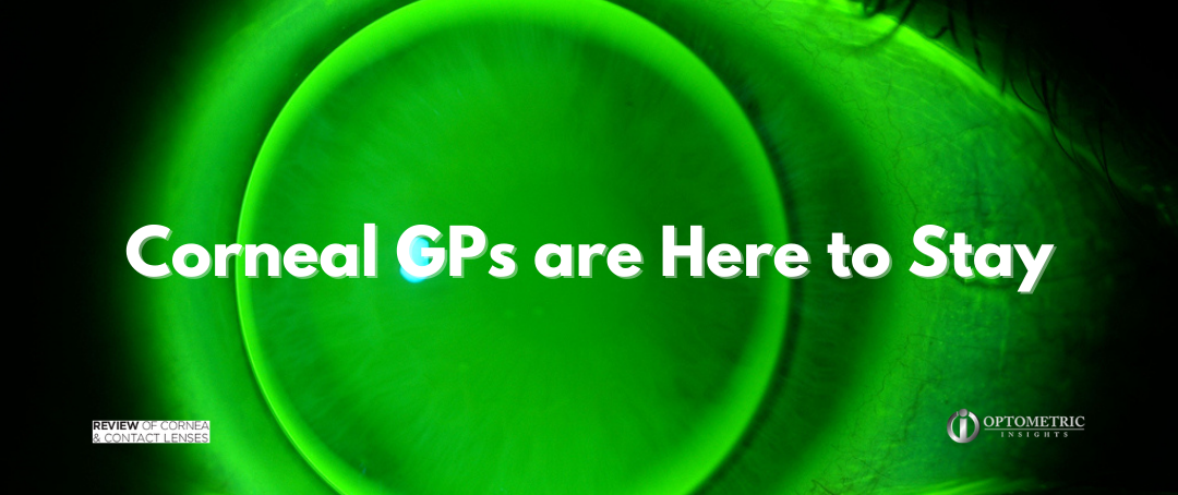 RCCL: Corneal GPs are Here to Stay